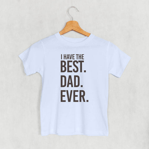 I Have The Best Dad Ever (Kids)