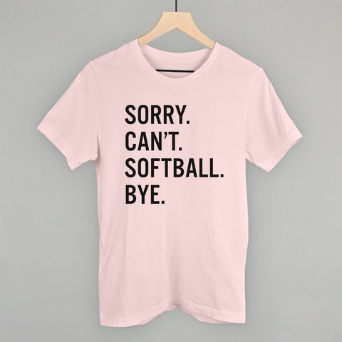 Sorry Can't Softball Bye - Funny Softball T-Shirt | Ivy + Cloth Apparel