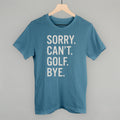 Sorry Can't Golf Bye POD - Apparel Ivy + Cloth