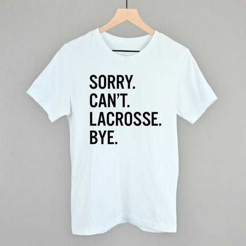 Sorry Can't Lacrosse Bye – Funny Lacrosse Apparel | Ivy + Cloth Original Design