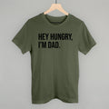 Hey Hungry I'm Dad POD - Apparel Ivy + Cloth Military Green S Tee