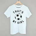 That's My Girl Soccer POD - Apparel Ivy + Cloth White S Tee