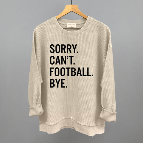 Sorry Can't Football Bye Shirt – Funny Football Apparel | Ivy + Cloth Sportswear