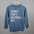 Sorry Can't Baseball Bye POD - Apparel Ivy + Cloth Air Force Blue S Sweatshirt