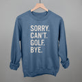 Sorry Can't Golf Bye POD - Apparel Ivy + Cloth