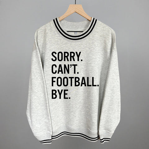 Sorry Can't Football Bye Shirt – Funny Football Apparel | Ivy + Cloth Sportswear