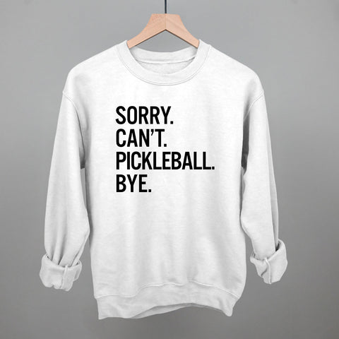 Sorry Can't Pickleball Bye