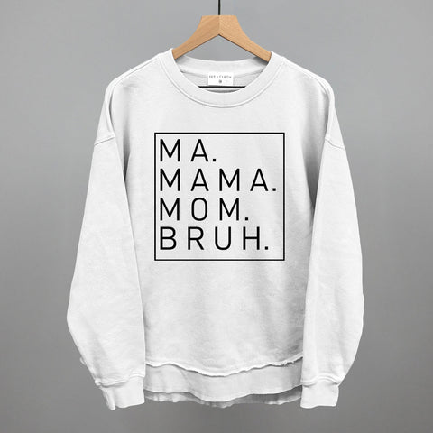 Ma Mama Mom Bruh