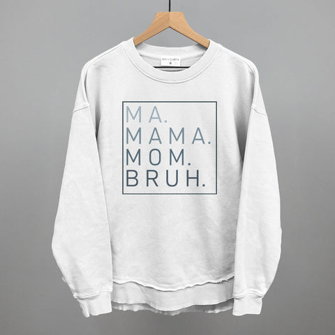 Ma Mama Mom Bruh