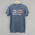 Stay Home Read Books Love Dogs POD - Apparel Ivy + Cloth Blue Jean S Comfort Colors Tee