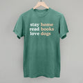 Stay Home Read Books Love Dogs POD - Apparel Ivy + Cloth Light Green S Comfort Colors Tee