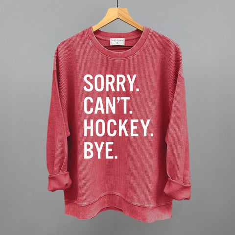 Sorry Can't Hockey Bye Hockey Sweatshirt | Comfortable Athletic Hoodies & Sportswear