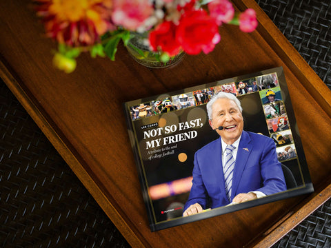 LEE CORSO: NOT SO FAST, MY FRIEND: A tribute to the soul of college football