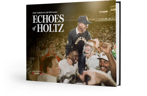 ECHOES OF HOLTZ: Faith, Football and a Life Well Coached - PREORDER ships 09/25/2026