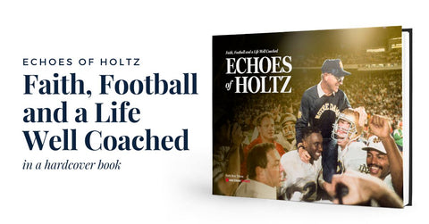 ECHOES OF HOLTZ: Faith, Football and a Life Well Coached - PREORDER ships 09/25/2026