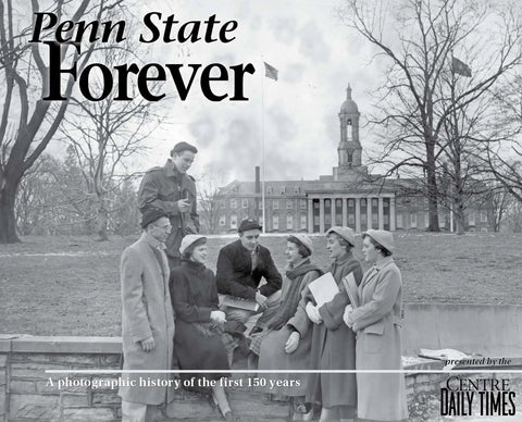 Penn State Forever: A Photographic History of the First 150 Years Book Pediment Publishing   