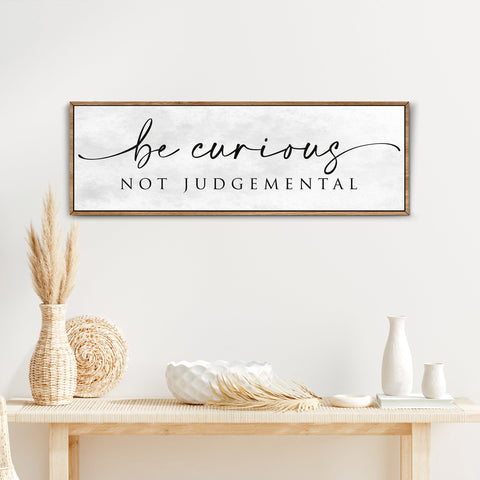 Be Curious Not Judgemental Sign | Inspirational Quote Sign | Modern Farmhouse Decor | Motivational Home Decor | Office Canvas Wall Art (ETSY)