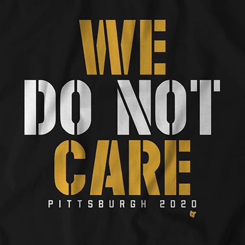 We Do Not Care T-Shirt T-Shirt BreakingT   