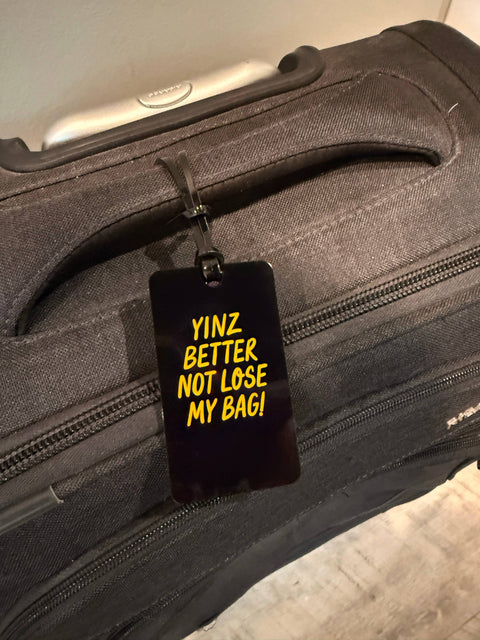 Pittsburgh Luggage Tag – Yinz Better Not Lose My Bag | Durable Vinyl Travel ID