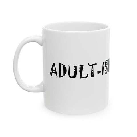Adult-ish (Pittsburgh Sarcasm Series) - Coffee Mugs (11oz, 15oz) Mug - YinzerShop