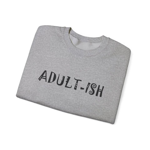 Adult-ish (Pittsburgh Sarcasm Series) - Heavy Blend™ Crewneck Sweatshirt Sweatshirt - YinzerShop