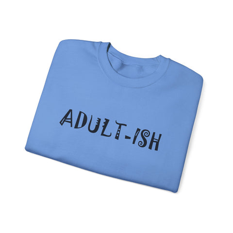 Adult-ish (Pittsburgh Sarcasm Series) - Heavy Blend™ Crewneck Sweatshirt Sweatshirt - YinzerShop