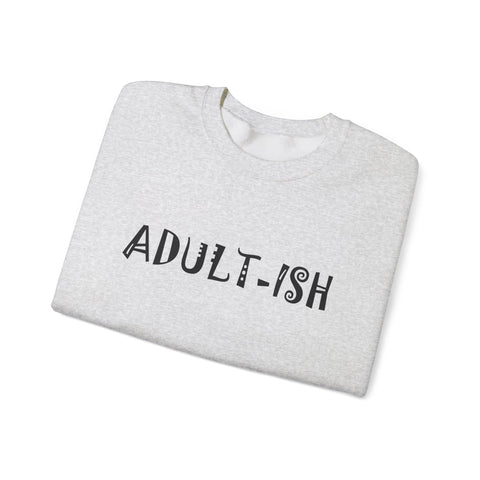 Adult-ish (Pittsburgh Sarcasm Series) - Heavy Blend™ Crewneck Sweatshirt Sweatshirt - YinzerShop