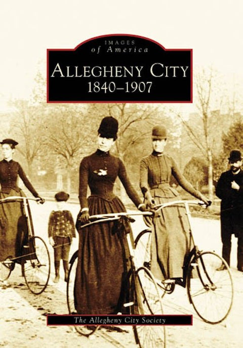 Allegheny City History - 19th Century Archives, Neighborhoods & Pittsburgh Annexation Book - YinzerShop