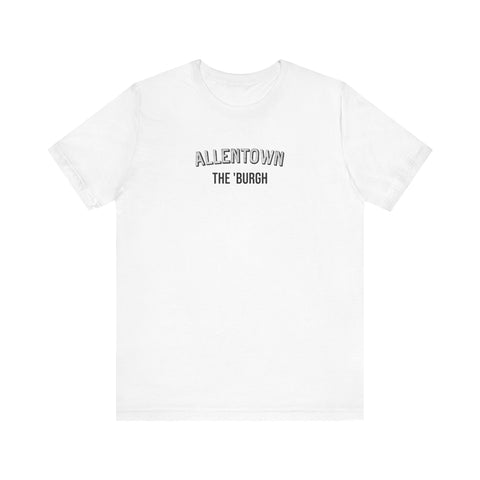 Allentown - The Burgh Neighborhood Series - Unisex Jersey Short Sleeve Tee T-Shirt - YinzerShop