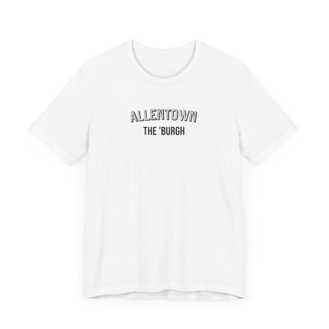 Allentown - The Burgh Neighborhood Series - Unisex Jersey Short Sleeve Tee T-Shirt - YinzerShop