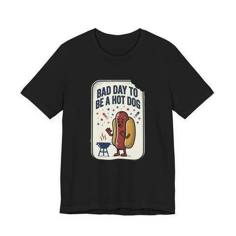 Bad Day to Be a Hot Dog T-Shirt | Fourth of July hot dog humor, Americana BBQ tee T-Shirt - YinzerShop