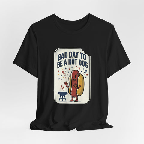Bad Day to Be a Hot Dog T-Shirt | Fourth of July hot dog humor, Americana BBQ tee T-Shirt - YinzerShop
