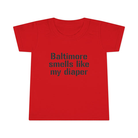 Baltimore Smells Like My Diaper - Toddler T-shirt Kids Apparel - YinzerShop