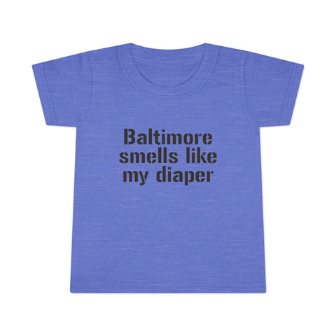 Baltimore Smells Like My Diaper - Toddler T-shirt Kids Apparel - YinzerShop
