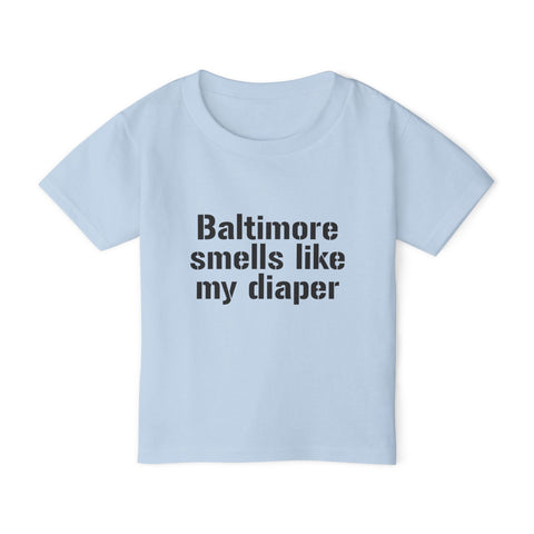 Baltimore Smells Like My Diaper Toddler T-Shirt Kids Apparel - YinzerShop