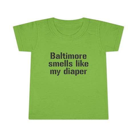 Baltimore Smells Like My Diaper - Toddler T-shirt Kids Apparel - YinzerShop