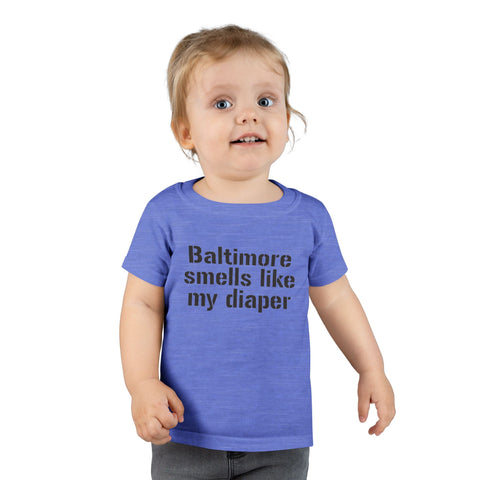Baltimore Smells Like My Diaper - Toddler T-shirt Kids Apparel - YinzerShop