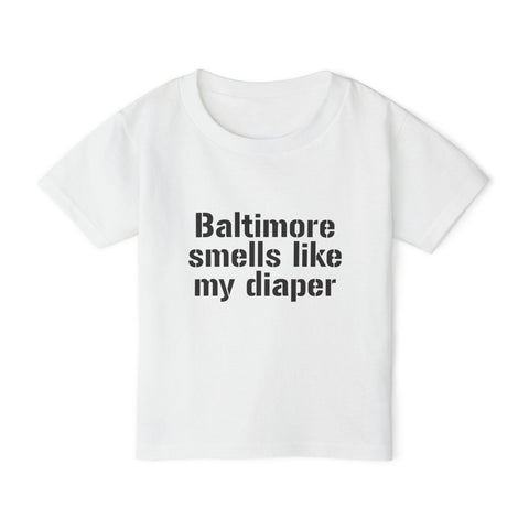 Baltimore Smells Like My Diaper Toddler T-Shirt Kids Apparel - YinzerShop
