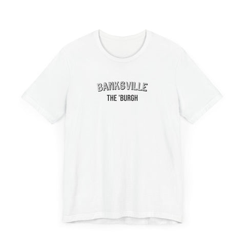 Banksville - The Burgh Neighborhood Series - Unisex Jersey Short Sleeve Tee T-Shirt - YinzerShop
