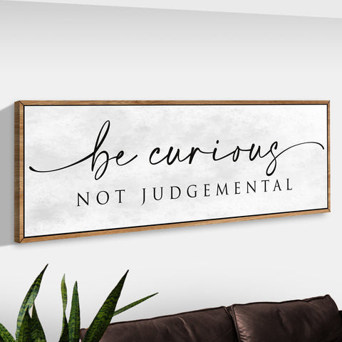 Be Curious Not Judgemental Sign | Inspirational Quote Sign | Modern Farmhouse Decor | Motivational Home Decor | Office Canvas Wall Art (ETSY) Canvas - YinzerShop