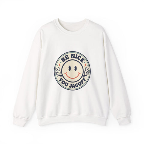 Be Nice You Jagoff Sweatshirt | Smiley Patch, Sarcastic Phrase Sweatshirt - YinzerShop