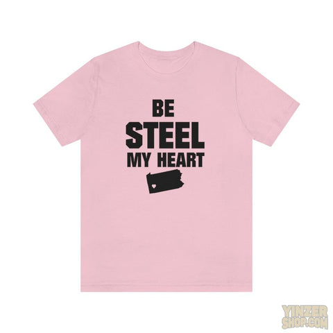 Be Steel My Heart Pittsburgh Short Sleeve T-Shirt T-Shirt Printify   