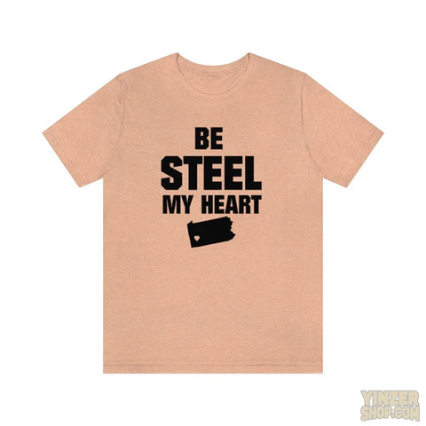 Be Steel My Heart Pittsburgh Short Sleeve T-Shirt T-Shirt Printify Heather Peach S 