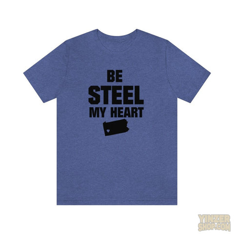 Be Steel My Heart Pittsburgh Short Sleeve T-Shirt T-Shirt Printify Heather True Royal S 