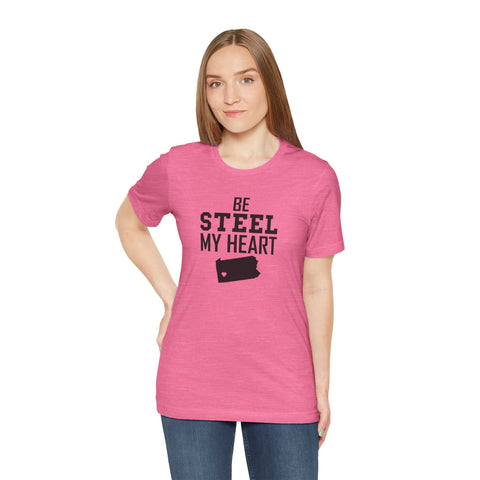 Be Steel my Heart Pittsburgh - Unisex Jersey Short Sleeve Tee T-Shirt - YinzerShop