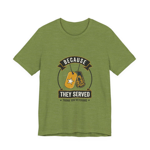 Because They Served T-Shirt | Veterans Day, Military Tribute T-Shirt - YinzerShop