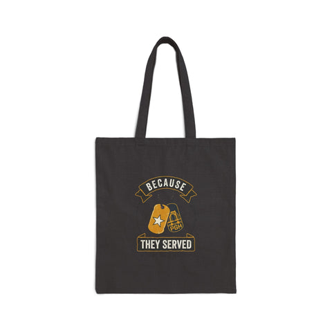 Because They Served Tote | Veterans Day, Military Tribute Bags - YinzerShop