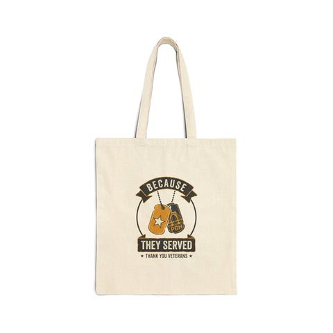Because They Served Tote | Veterans Day, Military Tribute Bags - YinzerShop