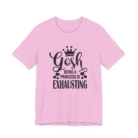 Being a Princess is Exhausting (Pittsburgh Sarcasm Series) - Unisex Jersey Short Sleeve Tee T-Shirt - YinzerShop