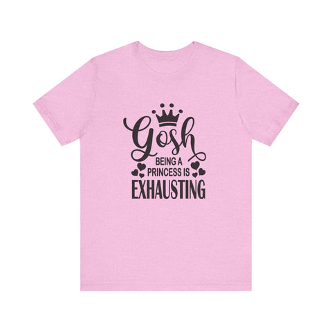Being a Princess is Exhausting (Pittsburgh Sarcasm Series) - Unisex Jersey Short Sleeve Tee T-Shirt - YinzerShop